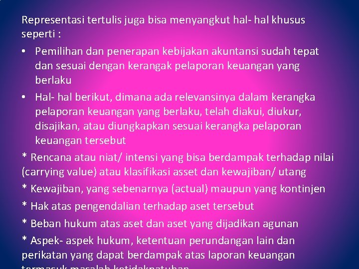 Representasi tertulis juga bisa menyangkut hal- hal khusus seperti : • Pemilihan dan penerapan