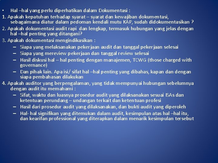  • Hal –hal yang perlu diperhatikan dalam Dokumentasi : 1. Apakah kepatuhan terhadap
