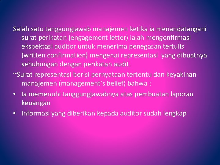 Salah satu tanggungjawab manajemen ketika ia menandatangani surat perikatan (engagement letter) ialah mengonfirmasi ekspektasi