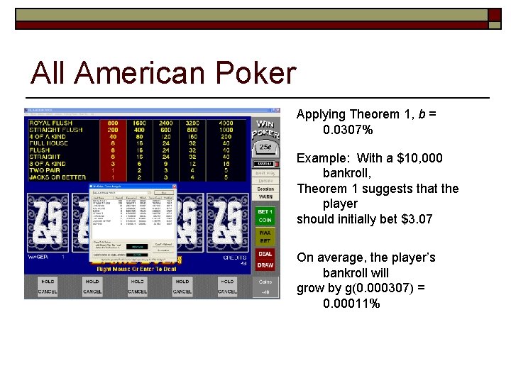 All American Poker Applying Theorem 1, b = 0. 0307% Example: With a $10,