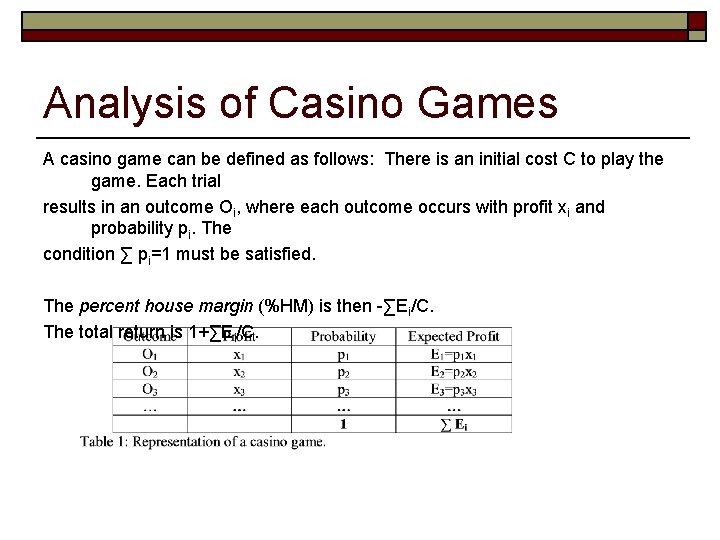 Analysis of Casino Games A casino game can be defined as follows: There is