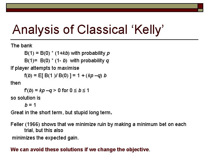 Analysis of Classical ‘Kelly’ The bank B(1) = B(0) * (1+kb) with probability p