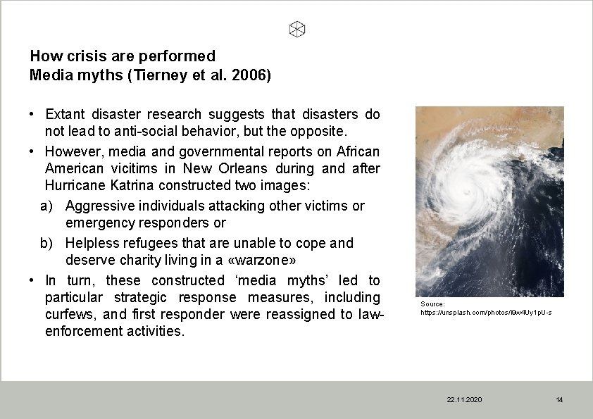 How crisis are performed Media myths (Tierney et al. 2006) • Extant disaster research