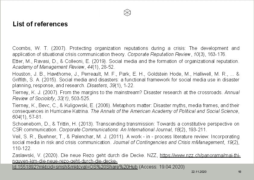 List of references Coombs, W. T. (2007). Protecting organization reputations during a crisis: The