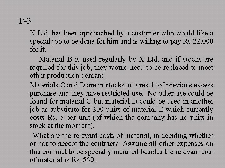 P-3 X Ltd. has been approached by a customer who would like a special