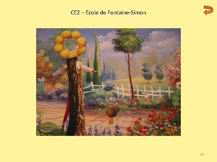 CE 2 – Ecole de Fontaine-Simon 14 