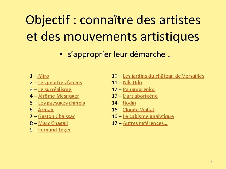 Objectif : connaître des artistes et des mouvements artistiques • s’approprier leur démarche …