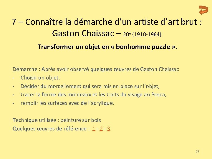 7 – Connaître la démarche d’un artiste d’art brut : Gaston Chaissac – 20