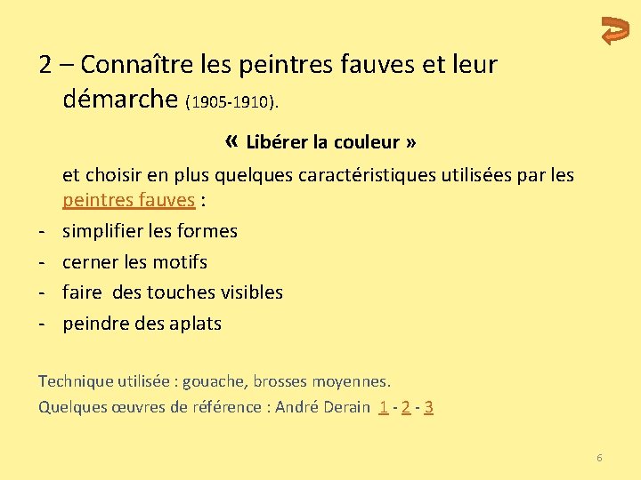 2 – Connaître les peintres fauves et leur démarche (1905 -1910). « Libérer la