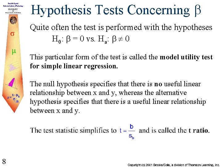 Hypothesis Tests Concerning b Quite often the test is performed with the hypotheses H