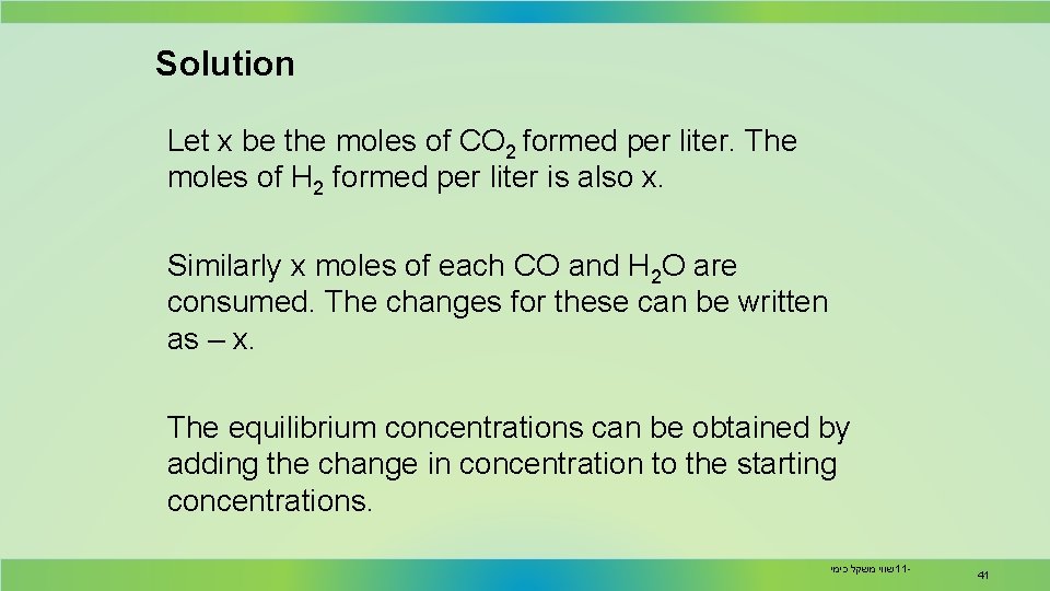 Solution Let x be the moles of CO 2 formed per liter. The moles