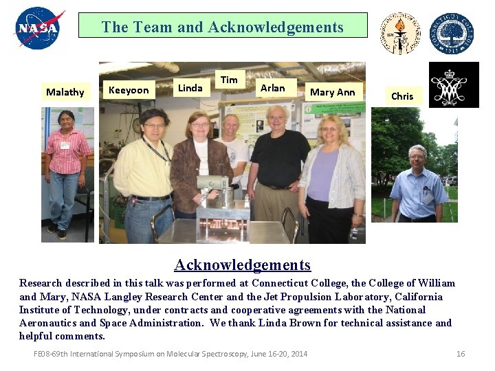 The Team and Acknowledgements Malathy Keeyoon Linda Tim Arlan Mary Ann Chris Acknowledgements Research