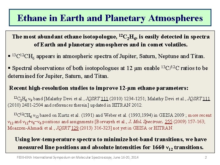 Ethane in Earth and Planetary Atmospheres The most abundant ethane isotopologue, 12 C 2