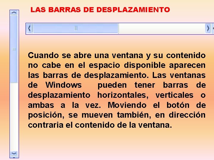 LAS BARRAS DE DESPLAZAMIENTO Cuando se abre una ventana y su contenido no cabe