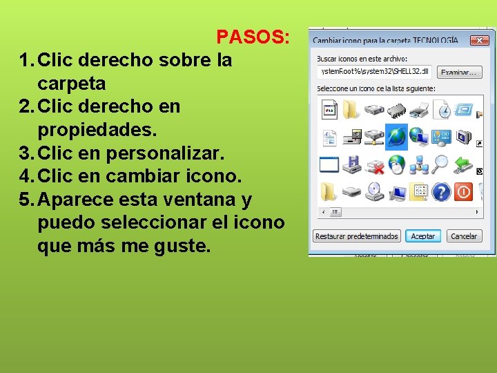 PASOS: 1. Clic derecho sobre la carpeta 2. Clic derecho en propiedades. 3. Clic