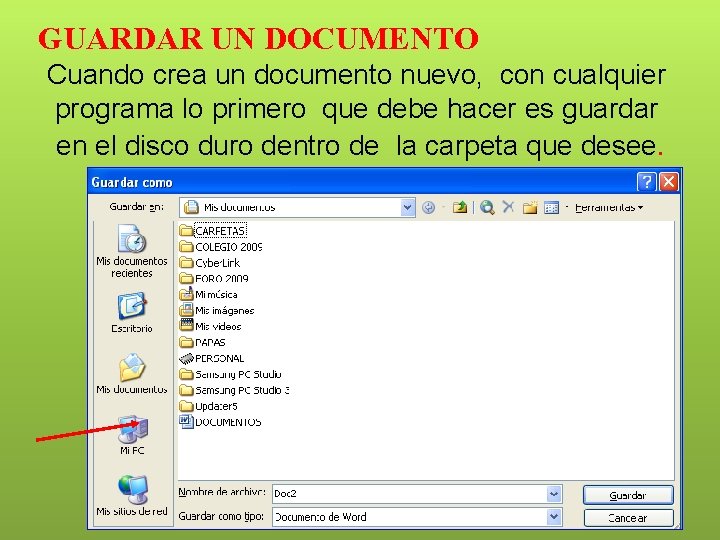 GUARDAR UN DOCUMENTO Cuando crea un documento nuevo, con cualquier programa lo primero que