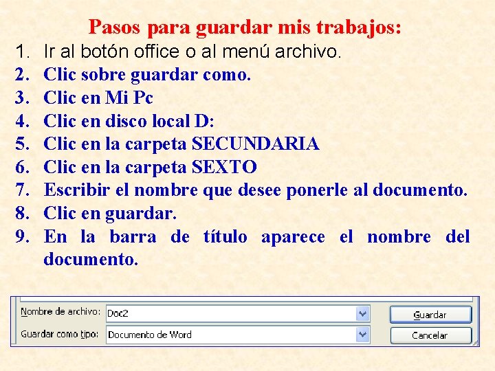 Pasos para guardar mis trabajos: 1. 2. 3. 4. 5. 6. 7. 8. 9.