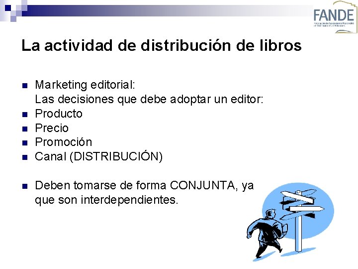 La actividad de distribución de libros n n n Marketing editorial: Las decisiones que