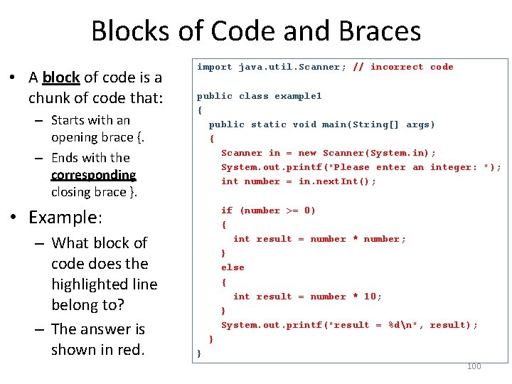 Blocks of Code and Braces • A block of code is a chunk of
