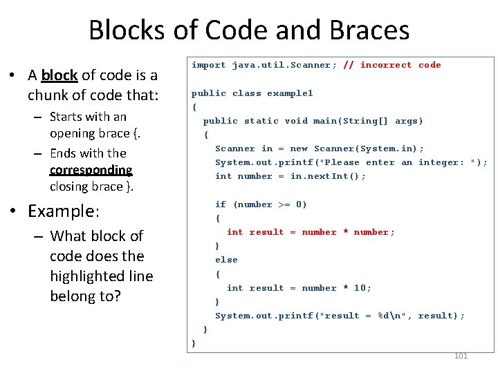 Blocks of Code and Braces • A block of code is a chunk of