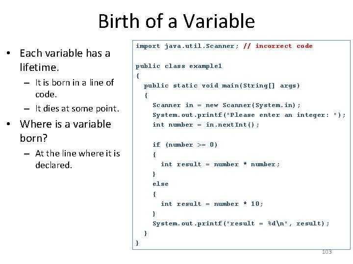 Birth of a Variable • Each variable has a lifetime. – It is born