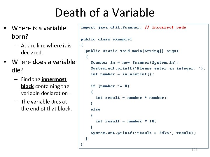 Death of a Variable • Where is a variable born? – At the line