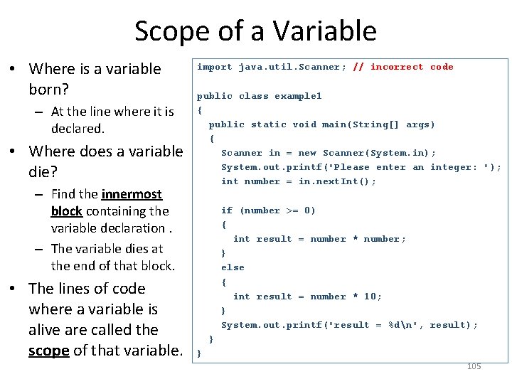 Scope of a Variable • Where is a variable born? – At the line