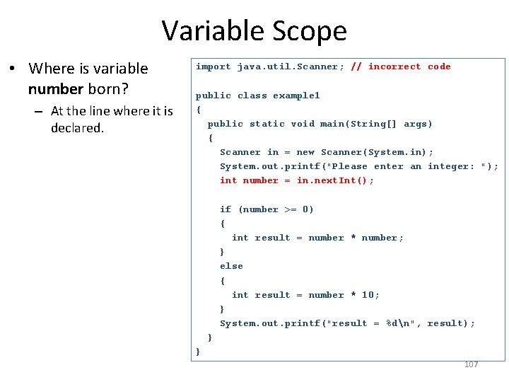 Variable Scope • Where is variable number born? – At the line where it