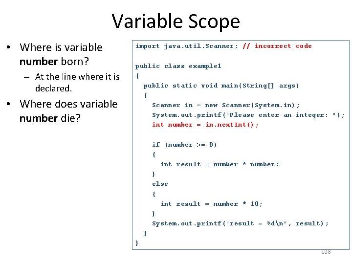 Variable Scope • Where is variable number born? – At the line where it