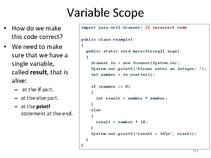 Variable Scope • How do we make this code correct? • We need to