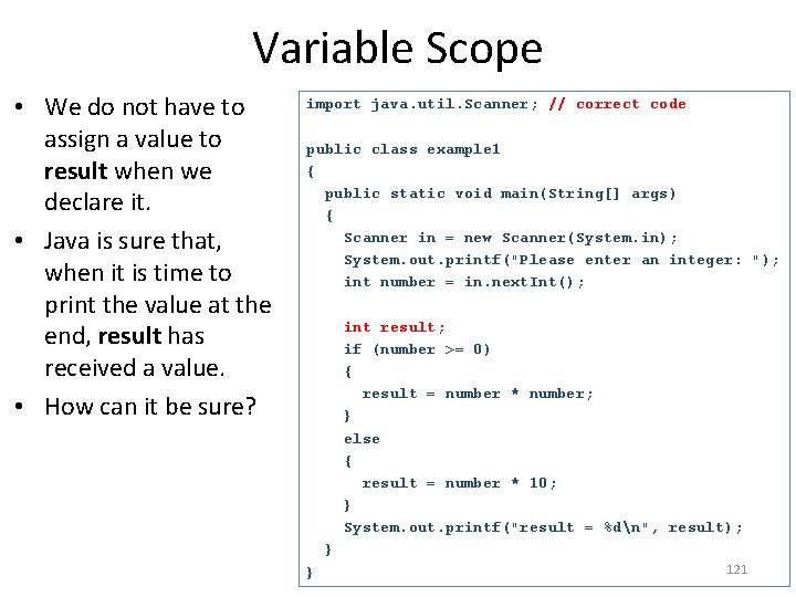 Variable Scope • We do not have to assign a value to result when