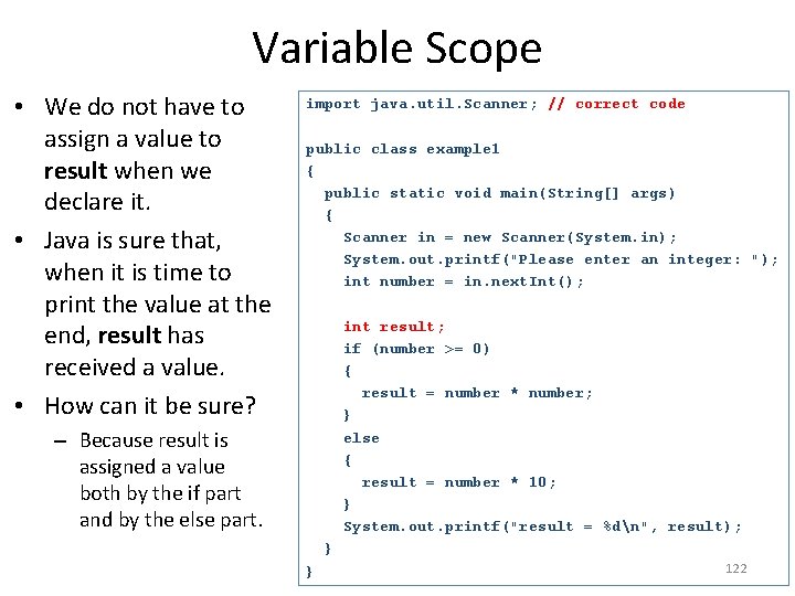 Variable Scope • We do not have to assign a value to result when