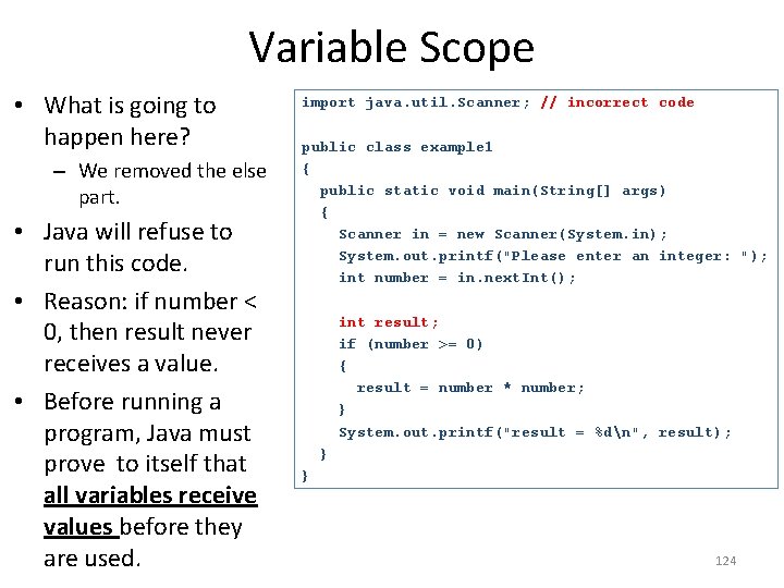 Variable Scope • What is going to happen here? – We removed the else