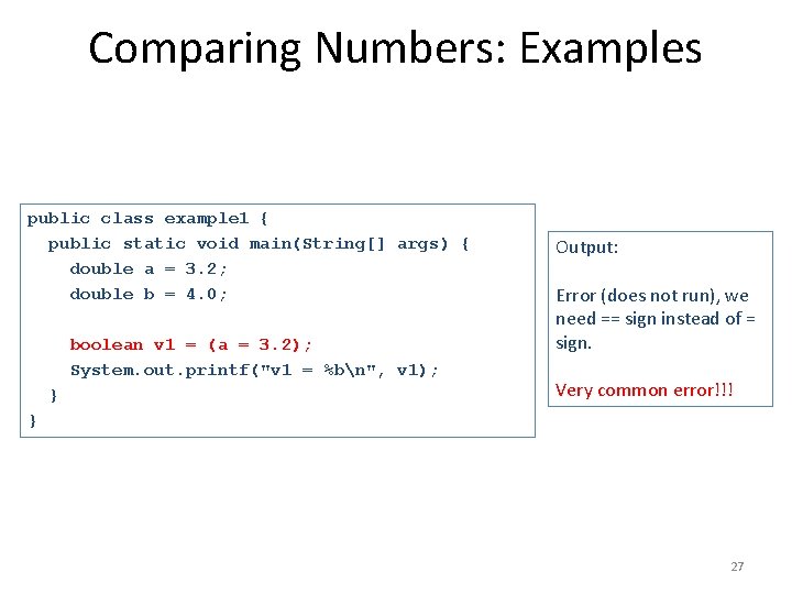 Comparing Numbers: Examples public class example 1 { public static void main(String[] args) {