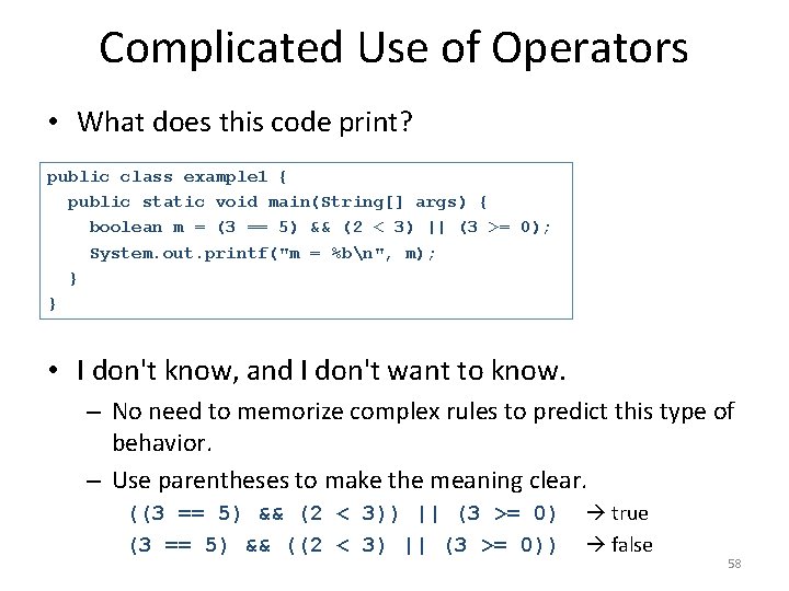 Complicated Use of Operators • What does this code print? public class example 1