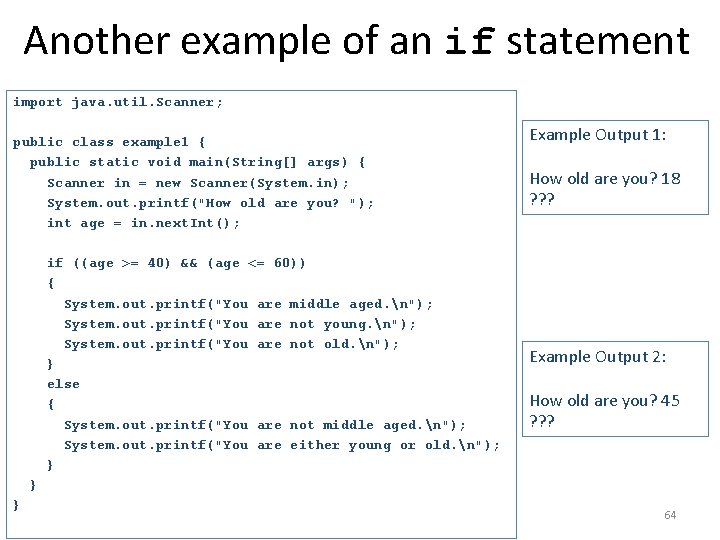 Another example of an if statement import java. util. Scanner; public class example 1