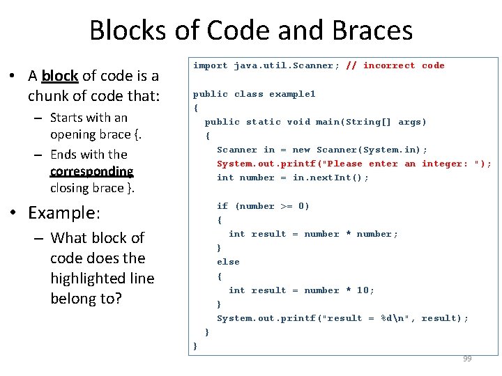 Blocks of Code and Braces • A block of code is a chunk of