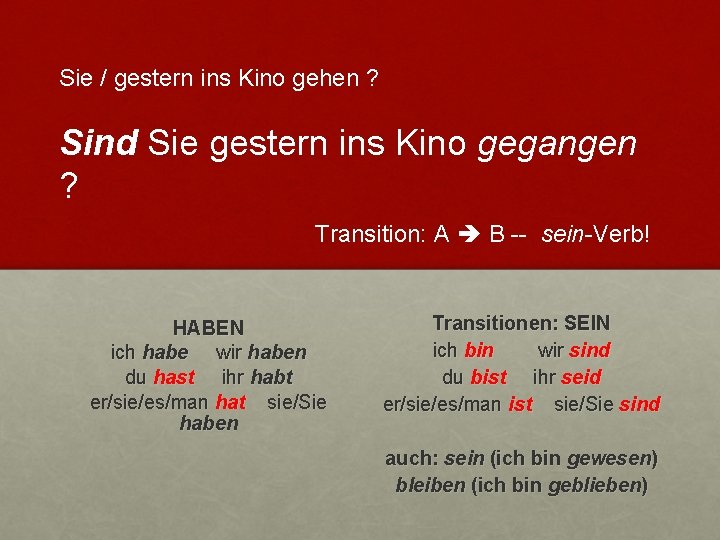Sie / gestern ins Kino gehen ? Sind Sie gestern ins Kino gegangen ?