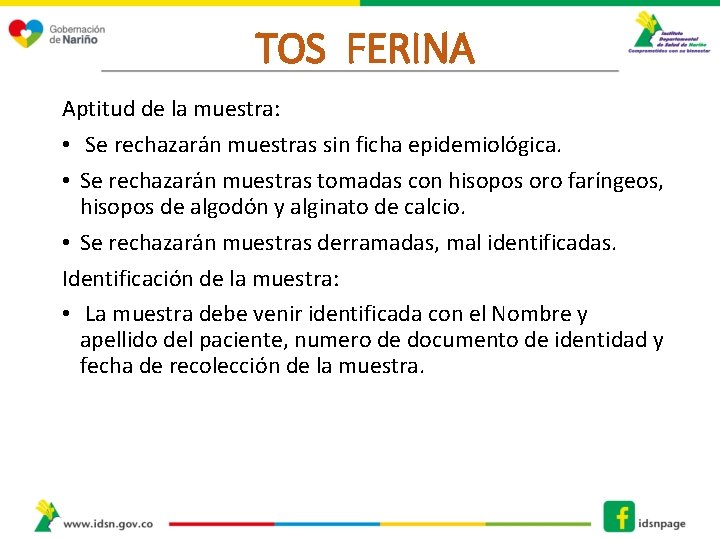 TOS FERINA Aptitud de la muestra: • Se rechazarán muestras sin ficha epidemiológica. •