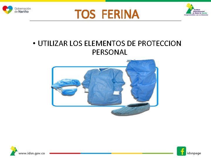 TOS FERINA • UTILIZAR LOS ELEMENTOS DE PROTECCION PERSONAL 