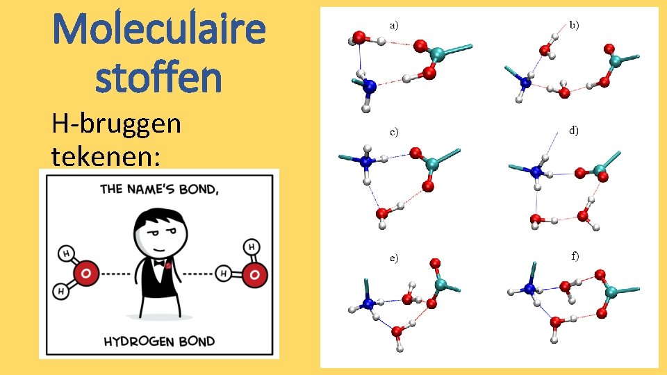 Moleculaire stoffen H-bruggen tekenen: 