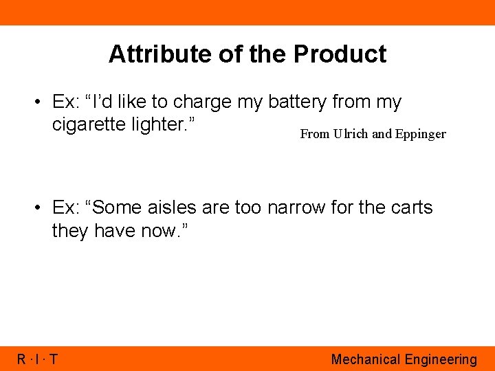 Attribute of the Product • Ex: “I’d like to charge my battery from my