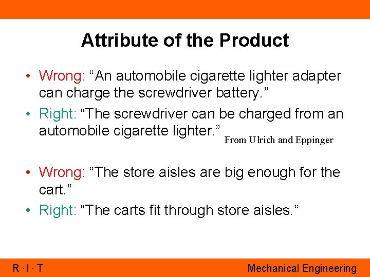Attribute of the Product • Wrong: “An automobile cigarette lighter adapter can charge the
