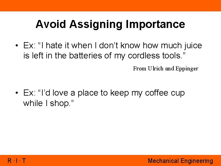 Avoid Assigning Importance • Ex: “I hate it when I don’t know how much