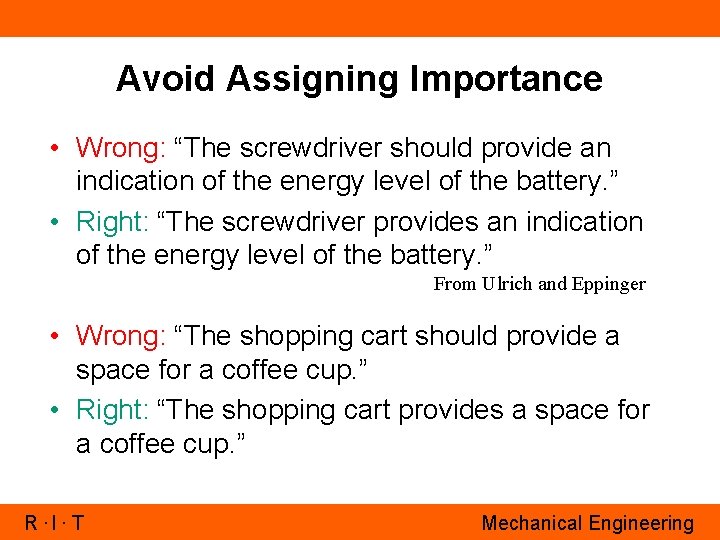 Avoid Assigning Importance • Wrong: “The screwdriver should provide an indication of the energy