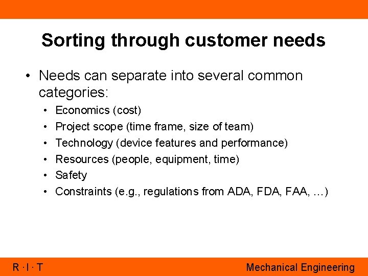 Sorting through customer needs • Needs can separate into several common categories: • •