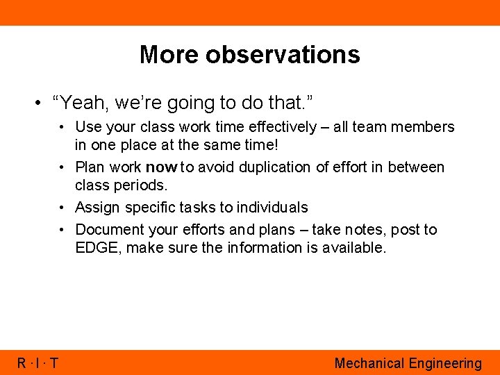 More observations • “Yeah, we’re going to do that. ” • Use your class