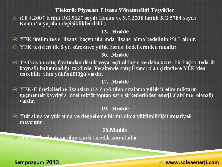  Elektrik Piyasası Lisans Yönetmeliği-Teşvikler (18. 4. 2007 tarihli RG 5627 sayılı Kanun ve