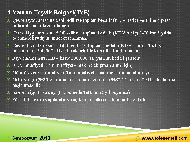 1 -Yatırım Teşvik Belgesi(TYB) Çevre Uygulamasına dahil edilirse toplam bedelin(KDV hariç) %70 ine 5