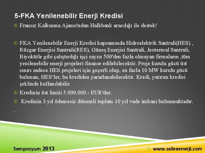 5 -FKA Yenilenebilir Enerji Kredisi Fransız Kalkınma Ajansı'ndan Halkbank aracılığı ile destek! FKA Yenilenebilir